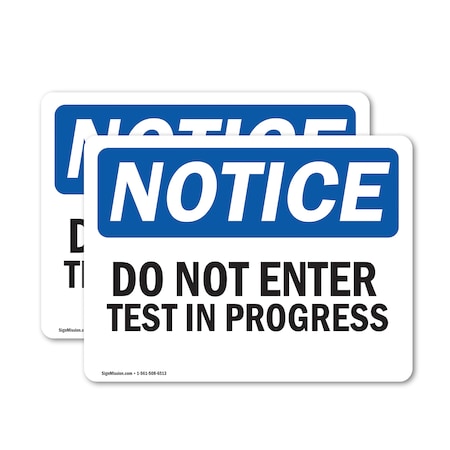 Signmission Do Not Enter Test In Progress OSHA Notice Sign, Vinyl Decal, 5in W x 3.5in L, 2PK OS-2PACK-NS-D-35-L-11225
